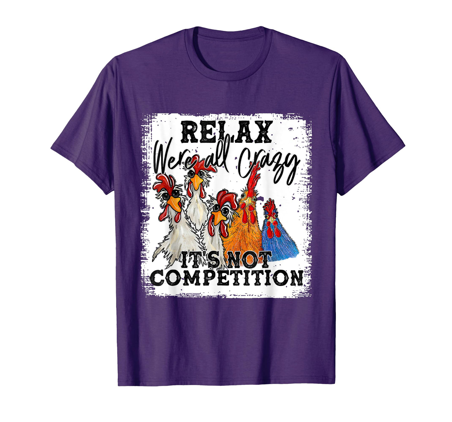 Relax We Are All Crazy It's Not A Competition Funny T-Shirt