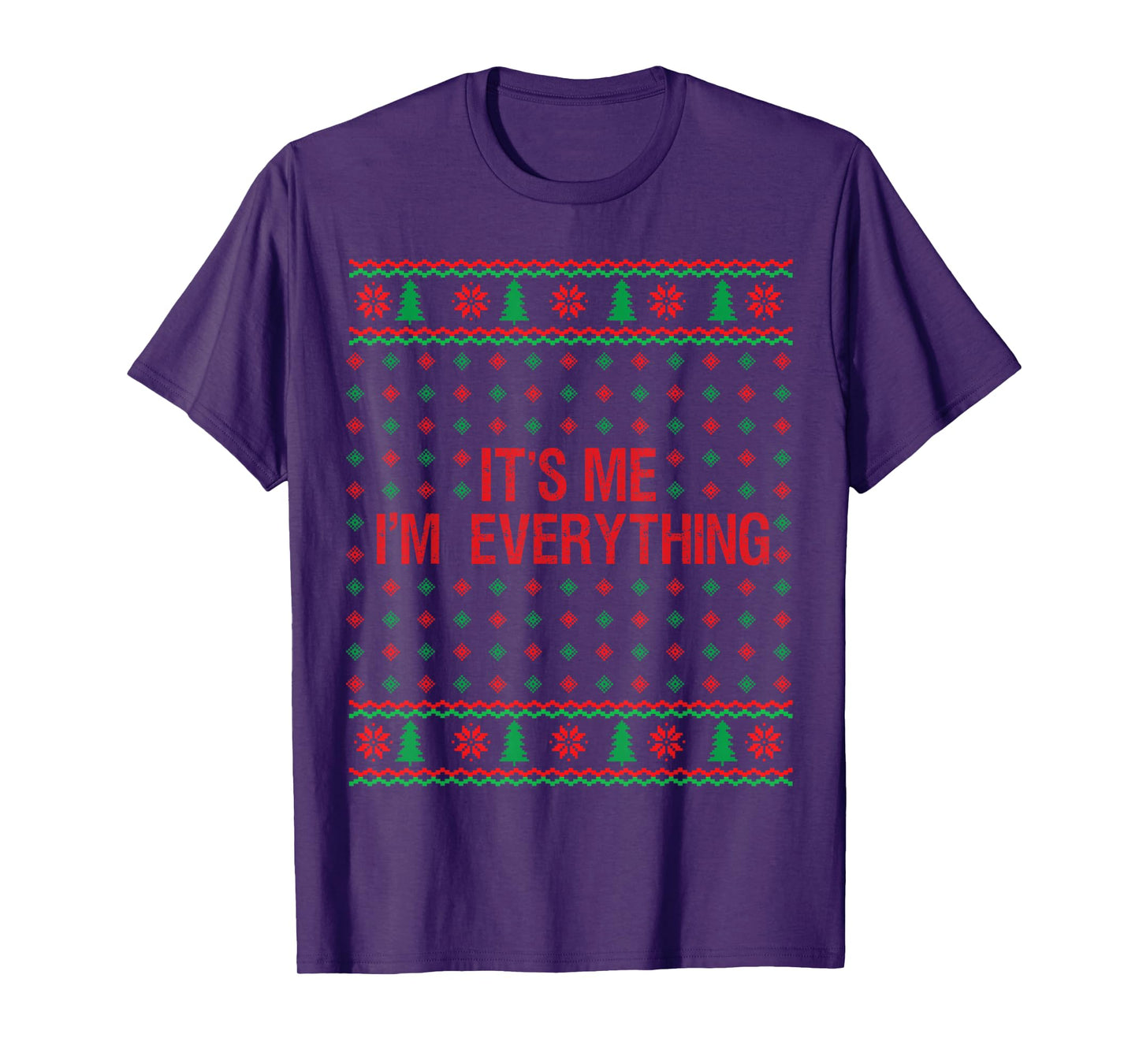 Everything I Want for Christmas I'm Everything Ugly Matching T-Shirt