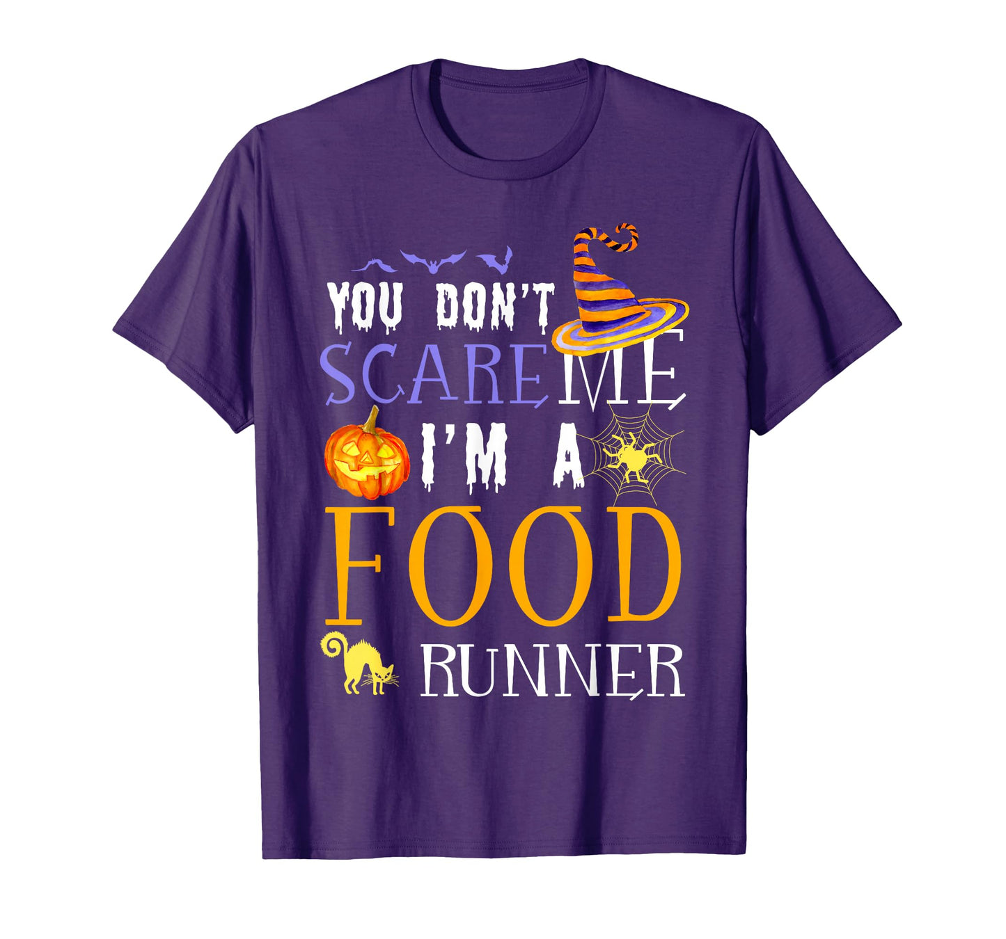 You Don't Scare Food Runner Halloween Saying Fun T-Shirt