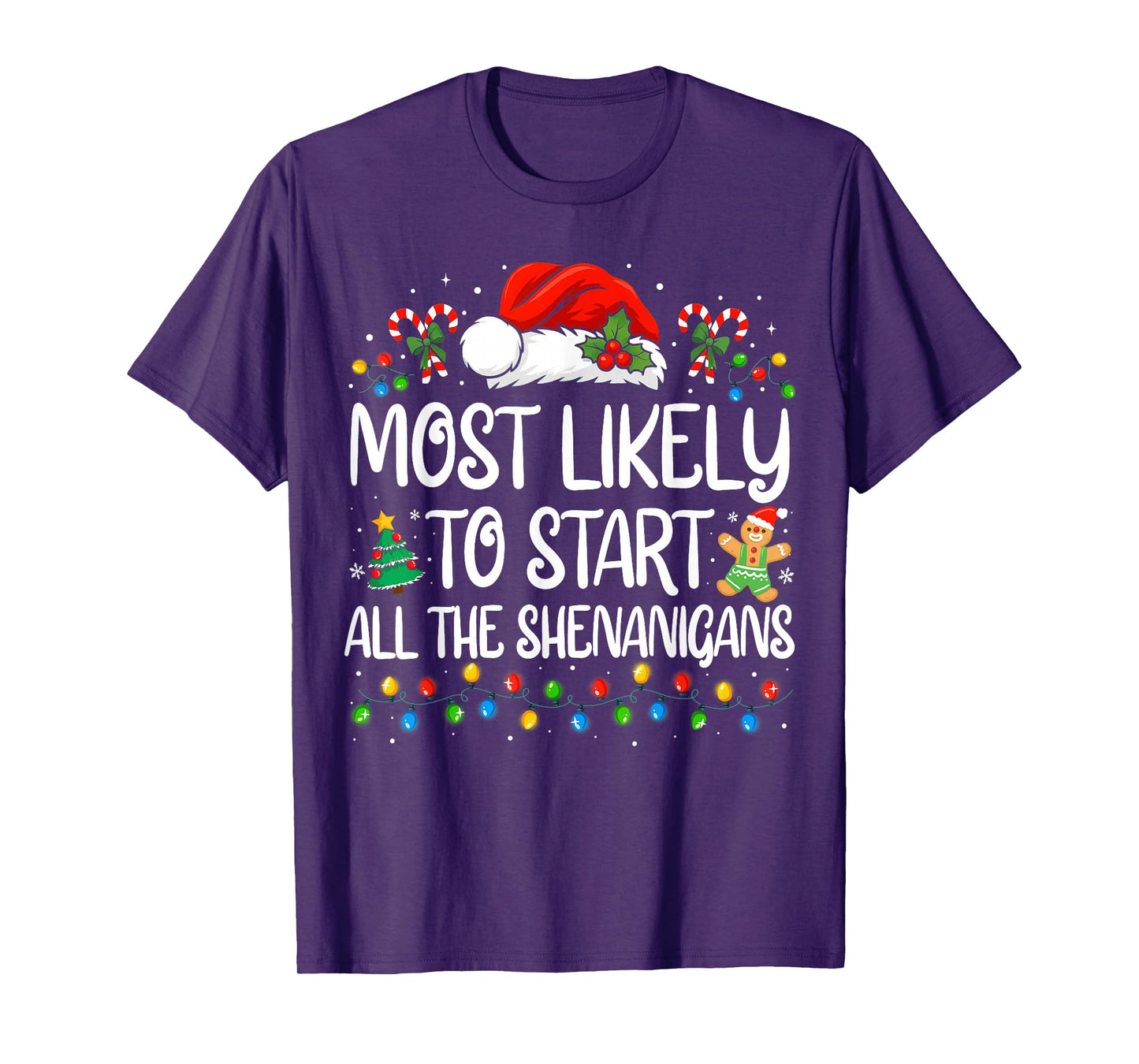 Most Likely to Start All The Shenanigans Family Christmas T-Shirt