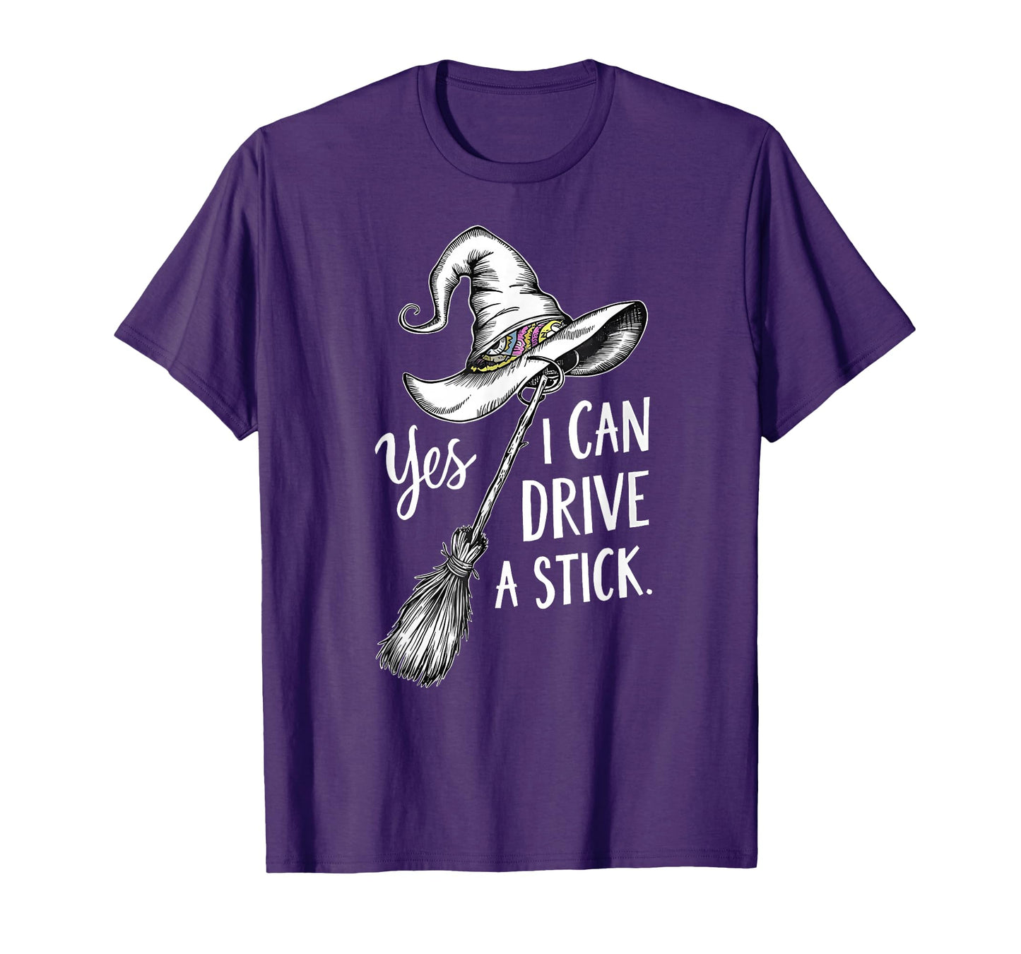 Yes I Can Drive A Stick Funny Halloween Spooky Witch Hat T-Shirt