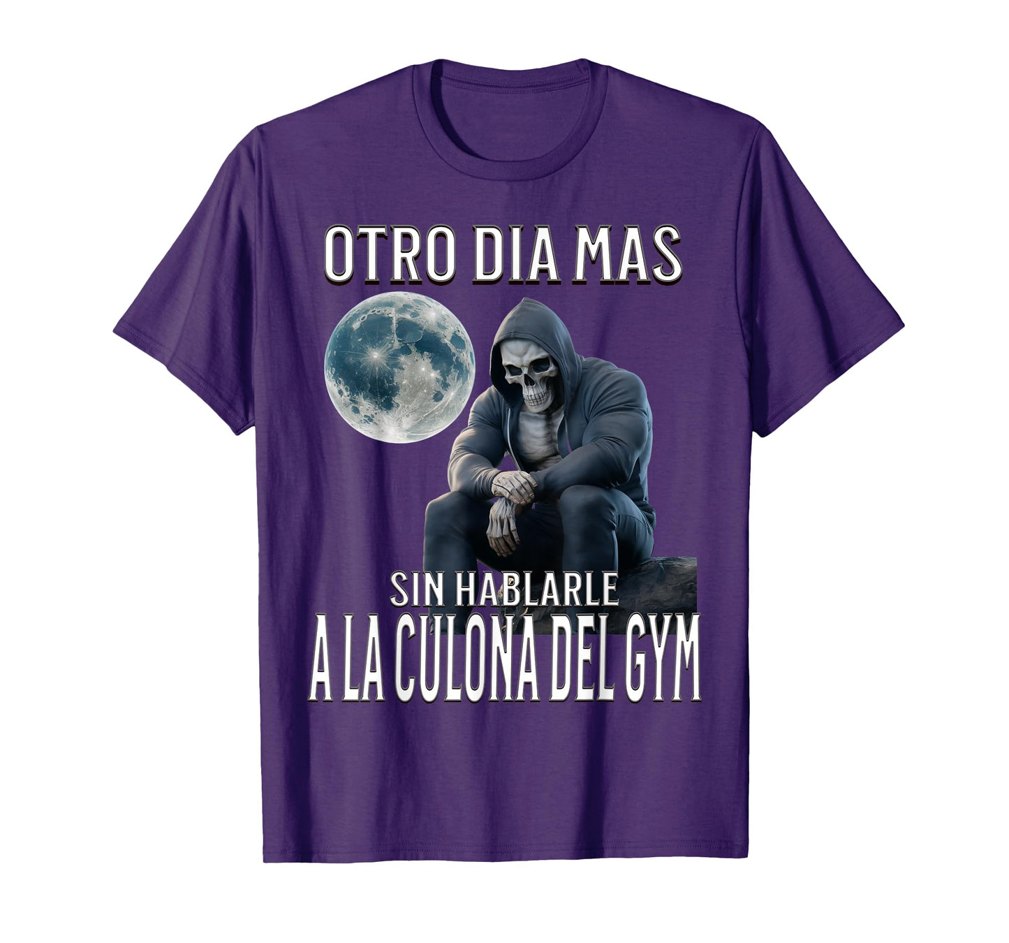Otro dia mas sin hablarle a la del gym: Calacas chidas gym T-Shirt