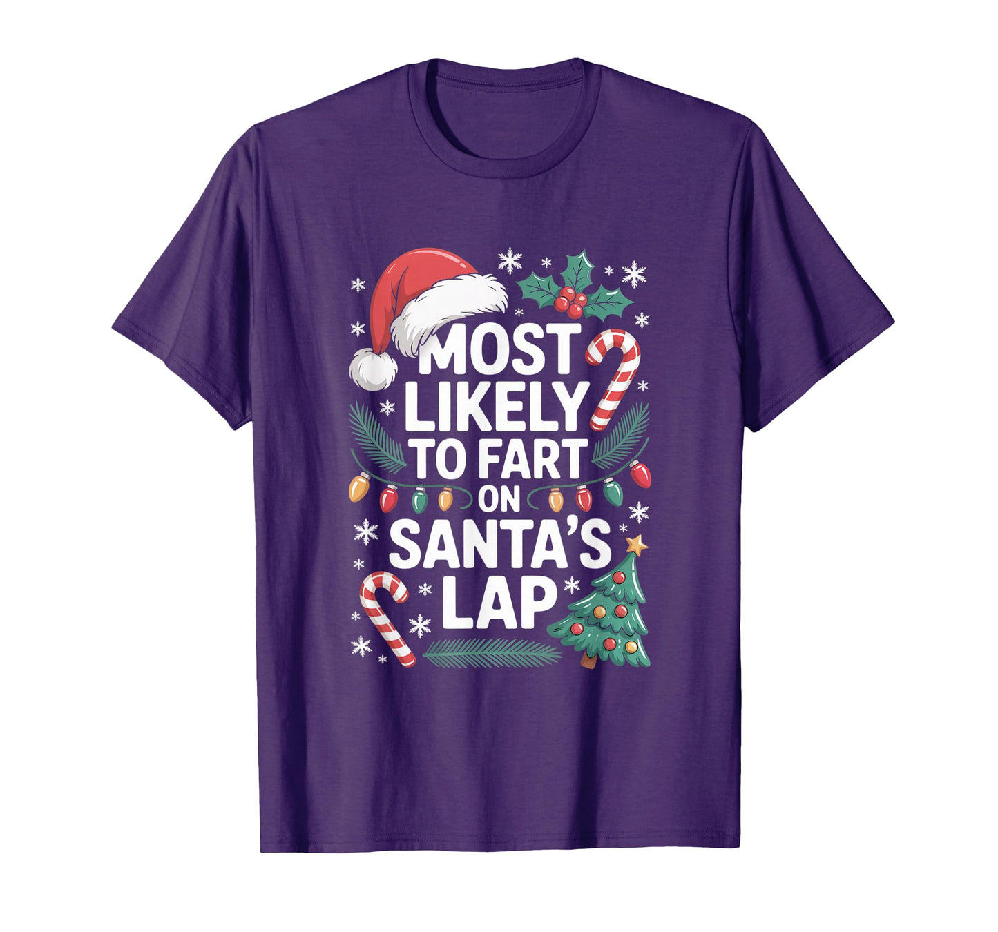 Most Likely to Fart On Santa's Lap Playful Holiday Humor T-Shirt