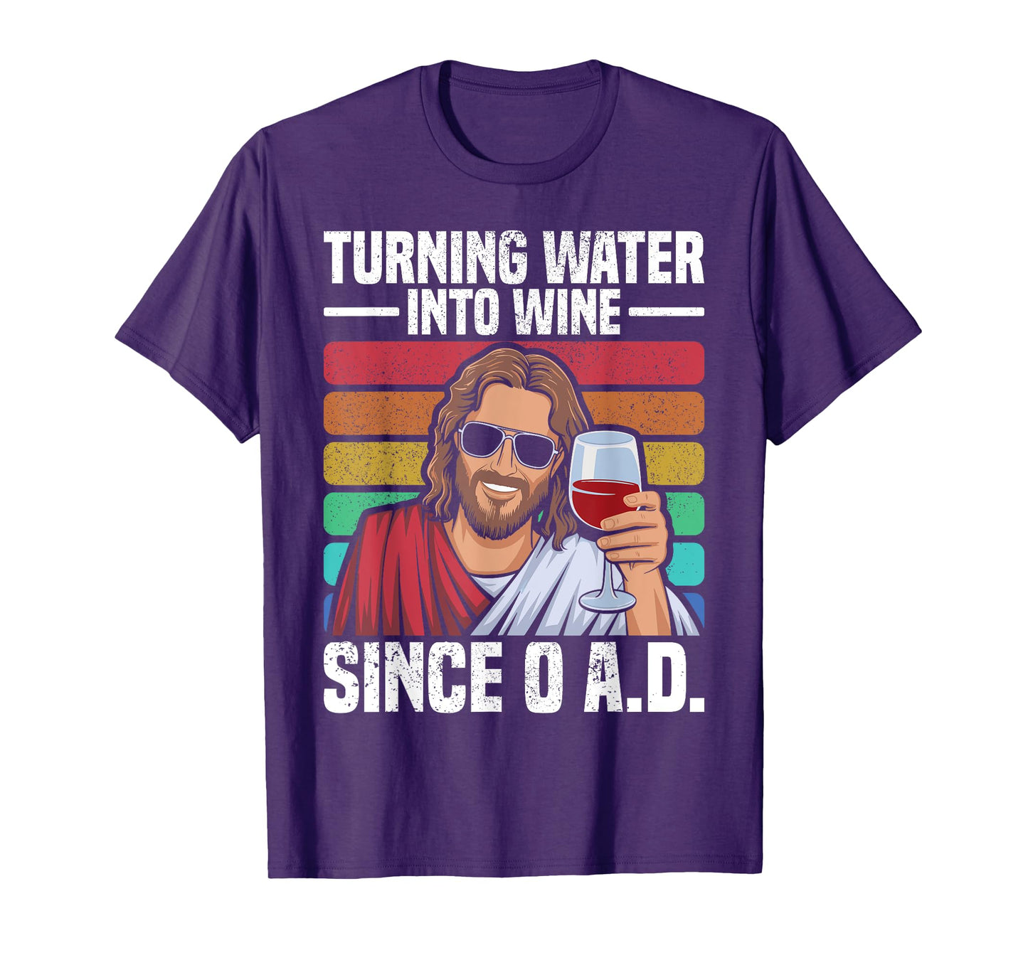 Turn Water Into Wine Since 0 AD Funny Jesus Wine T-Shirt