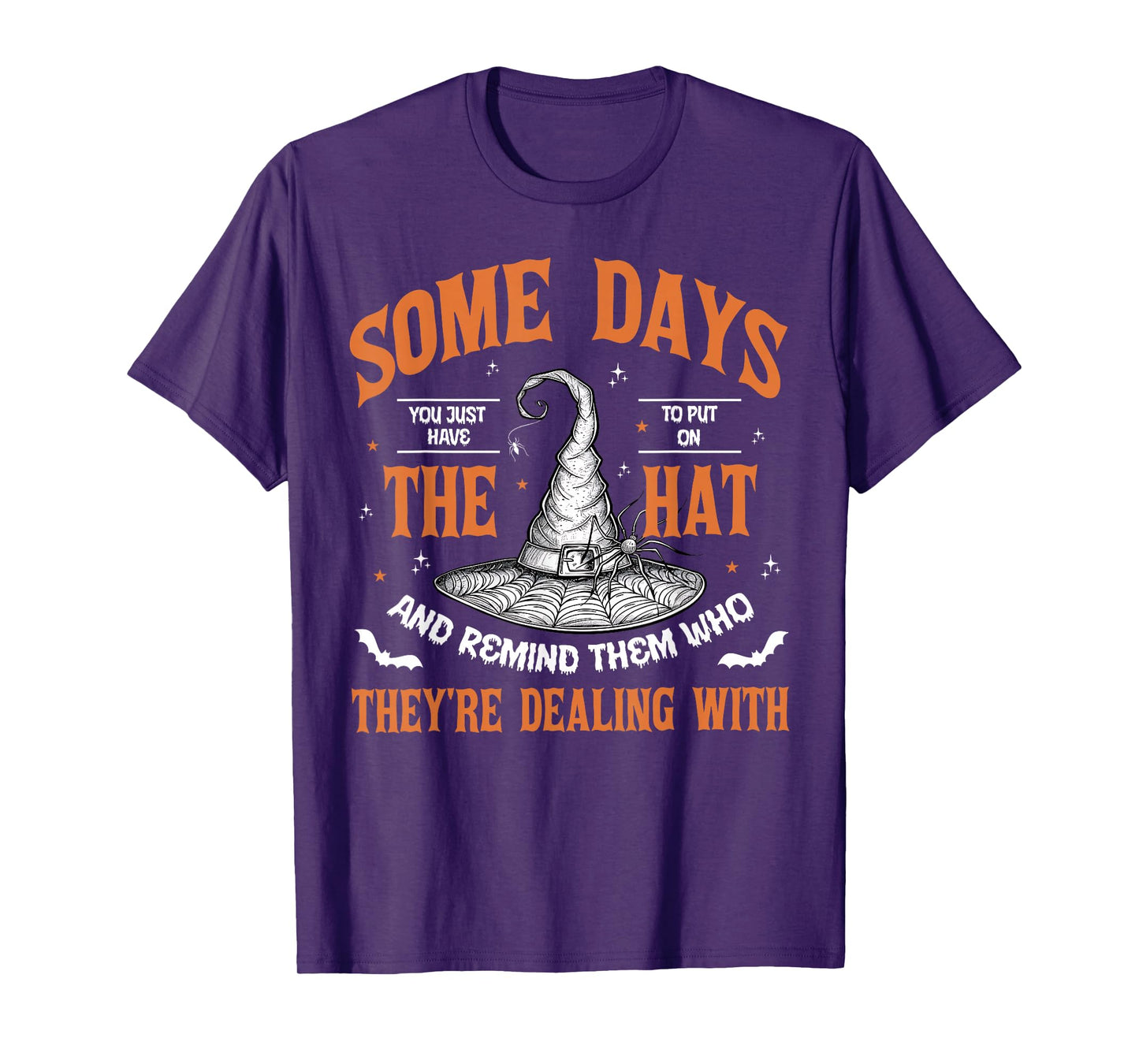 Some Days You Just Have to Put On The Hat Witch Halloween T-Shirt