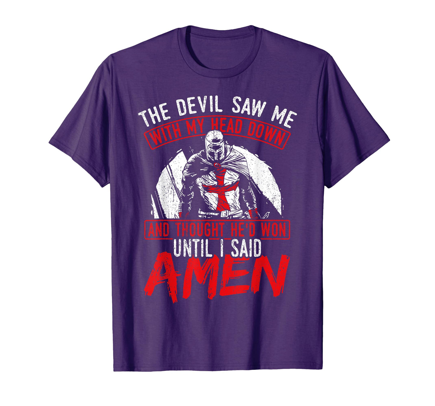 The Devil Saw Me With My Head Down Thought He'D Won T-Shirt