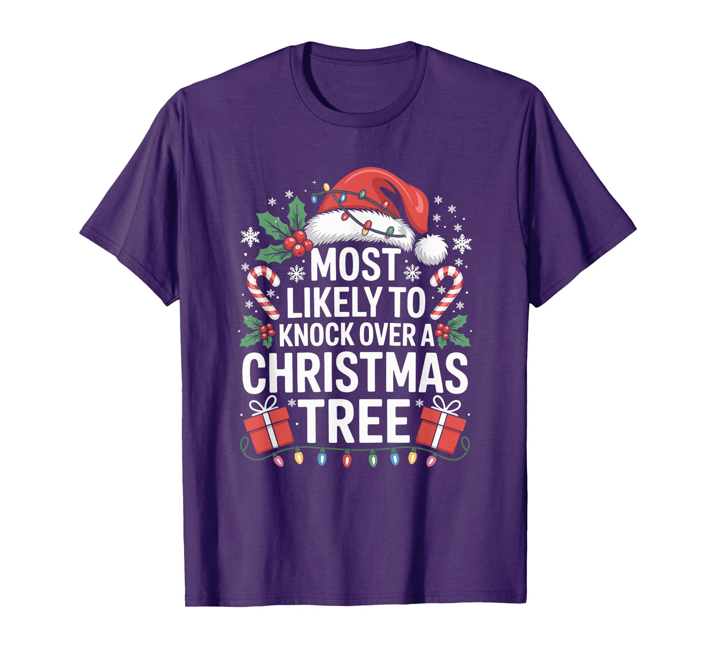 Most Likely to Knock Over The Christmas Tree Family Xmas T-Shirt