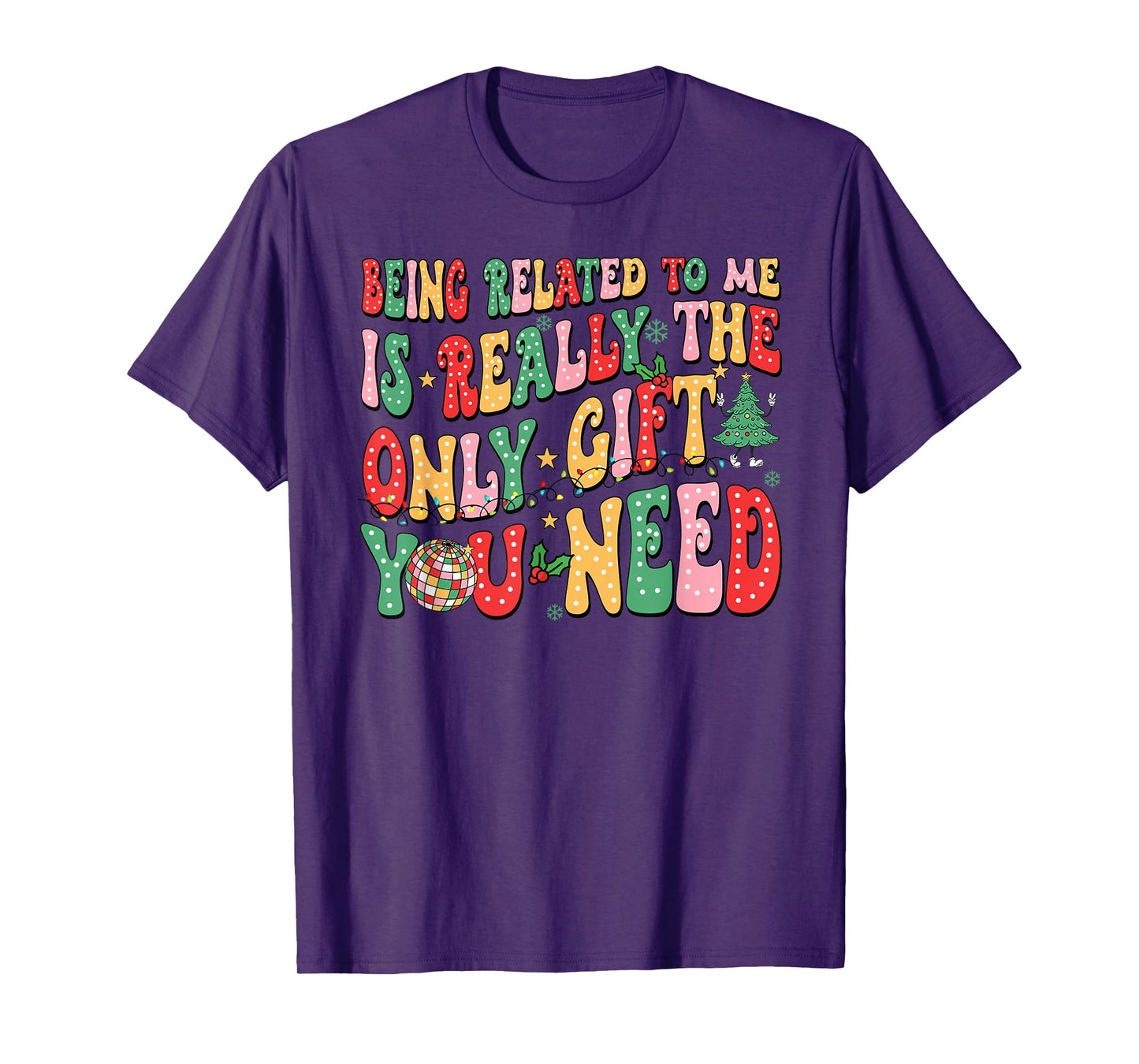 Being Related to Me Funny Christmas Family Xmas Pajamas Gift T-Shirt