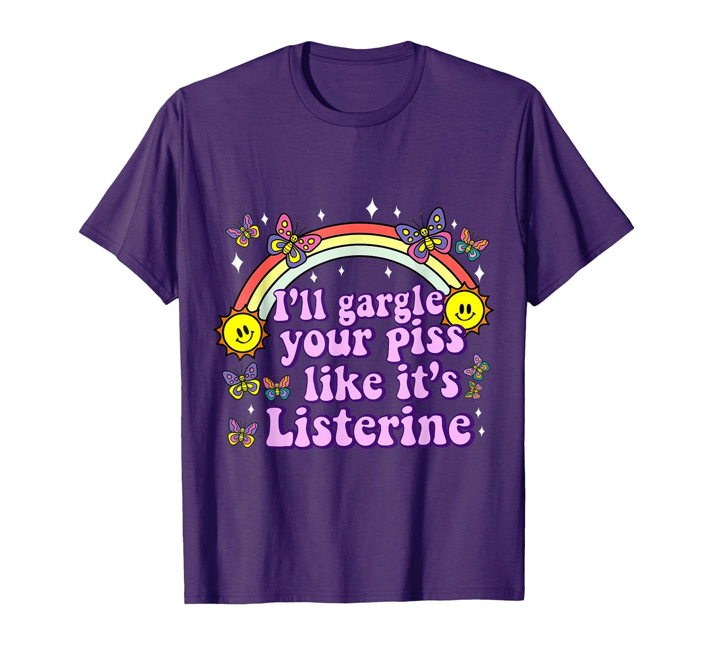 I'll Gargle Your Piss Like It's Listerine Funny Adult Humor T-Shirt