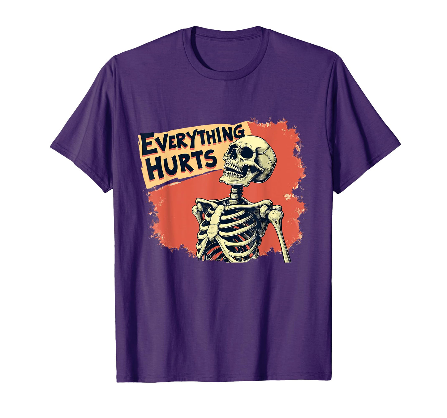 Everything Hurts Skeleton Vintage Funny Humor T-Shirt