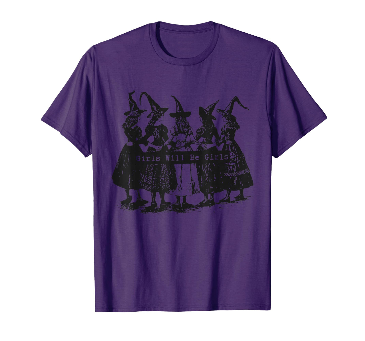 Girl Will Be Girls, Funny Dancing Witches T-Shirt