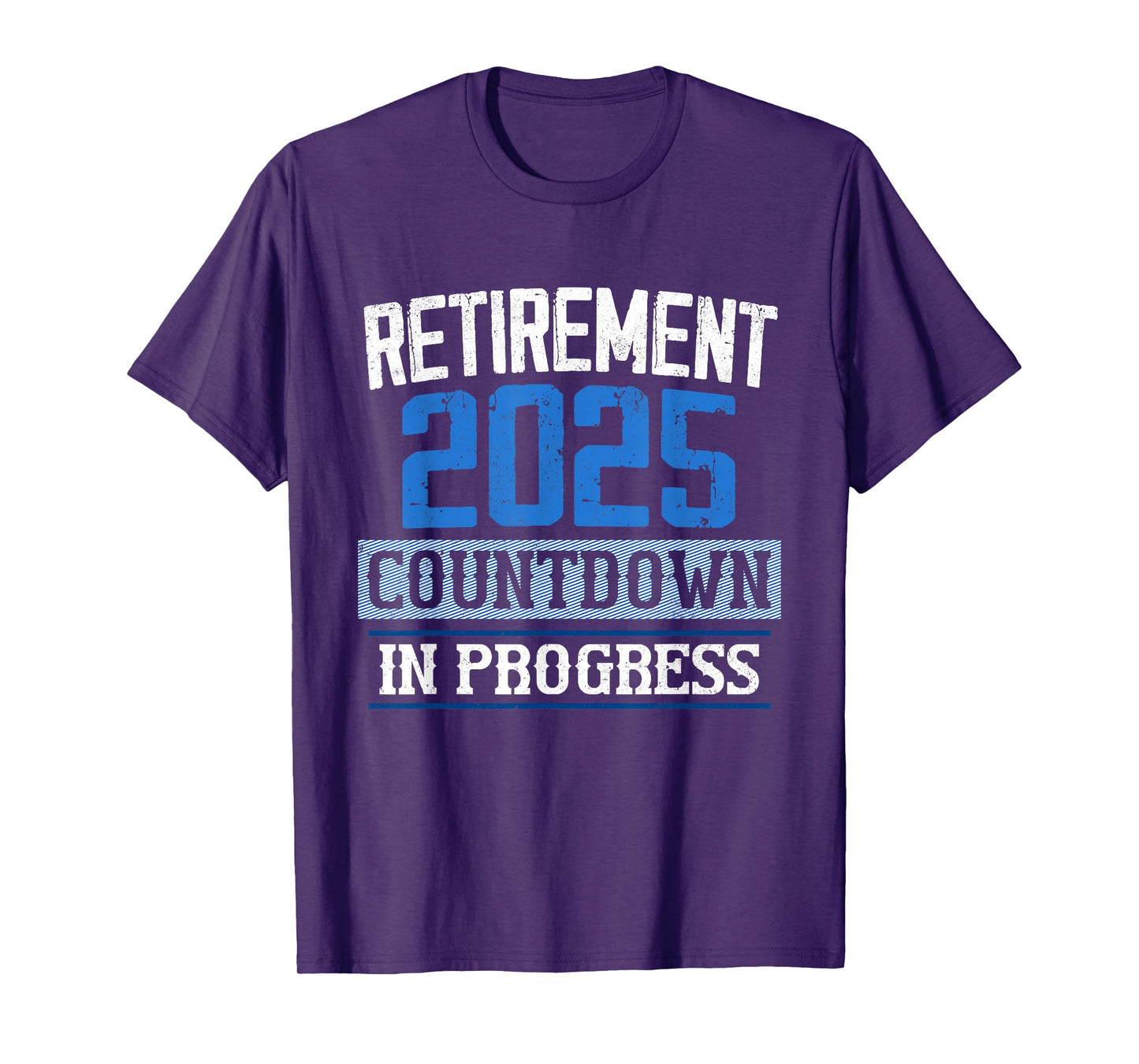 Retirement 2025 Countdown In Progress Retired 2025 Men Women T-Shirt