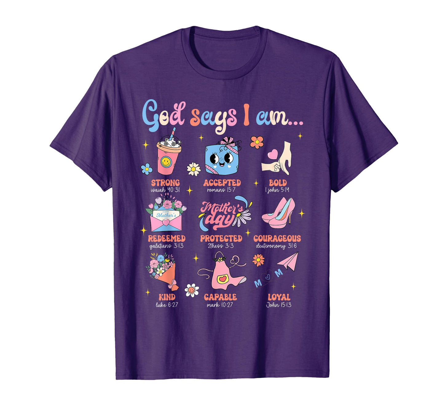 Mother's Day Christian Mom Mama God Say I Am Bible Verse T-Shirt