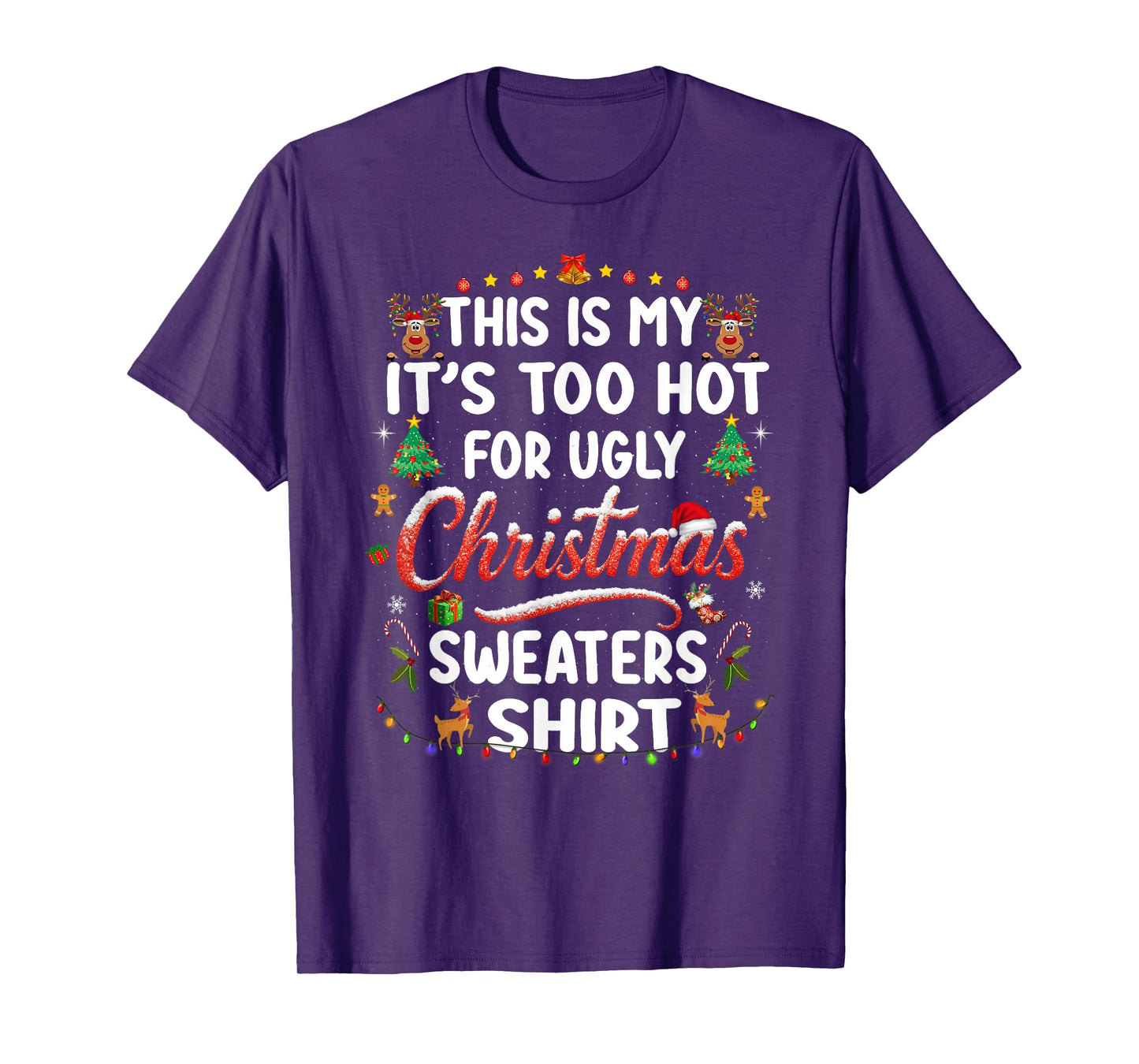 Too Hot Ugly Christmas Sweaters Funny Xmas Men Women Family T-Shirt
