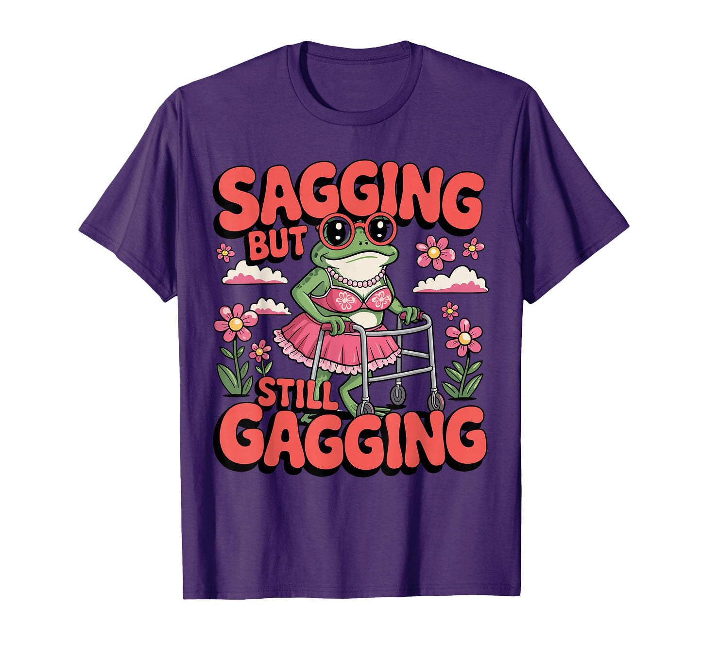 Sagging But Still Gagging Funny Frog Meme Walker Humor T-Shirt