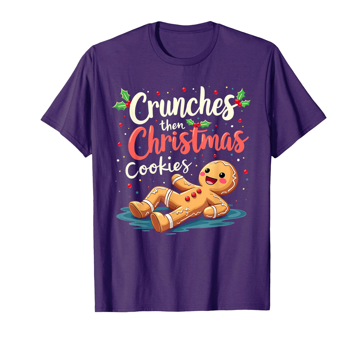 Crunches Then Christmas Cookies Gingerbread Gym Workout T-Shirt