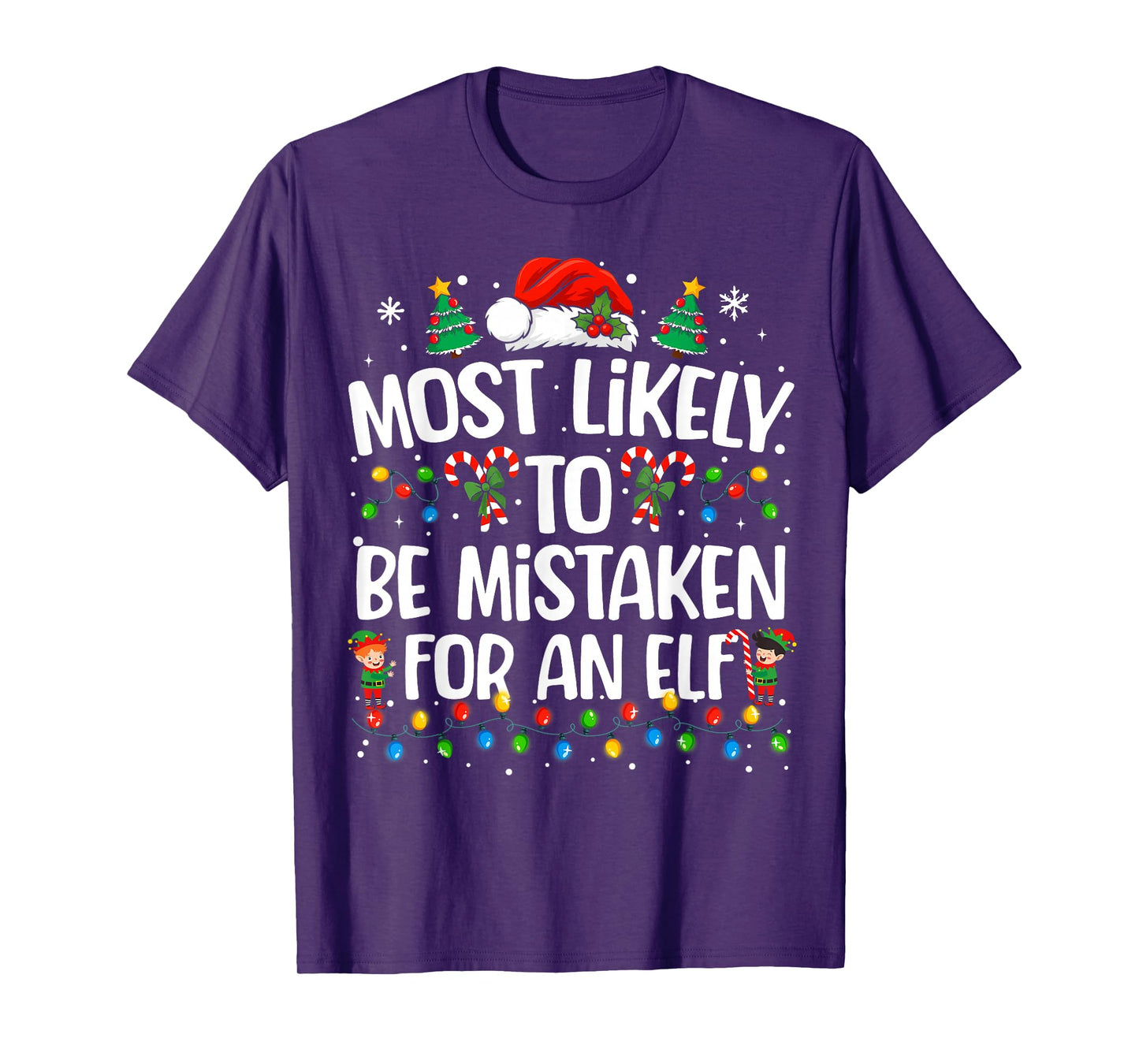 Most Likely to Be Mistaken for an Elf Christmas Family Xmas T-Shirt