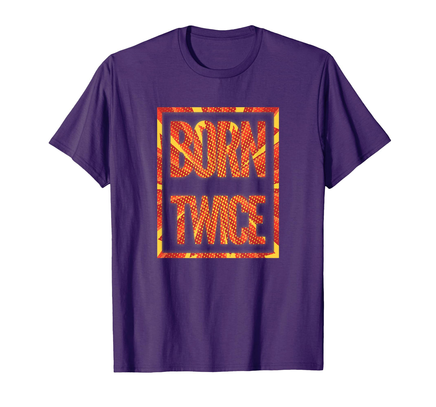 Born Twice Tee Shirt