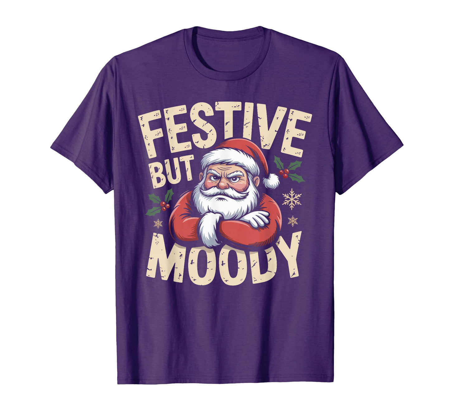Festive but Moody Christmas Santa Funny Saying T-Shirt