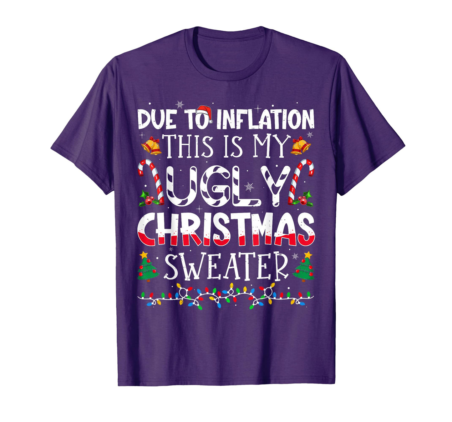 Due to Inflation This is My Ugly Sweater Family Christmas T-Shirt