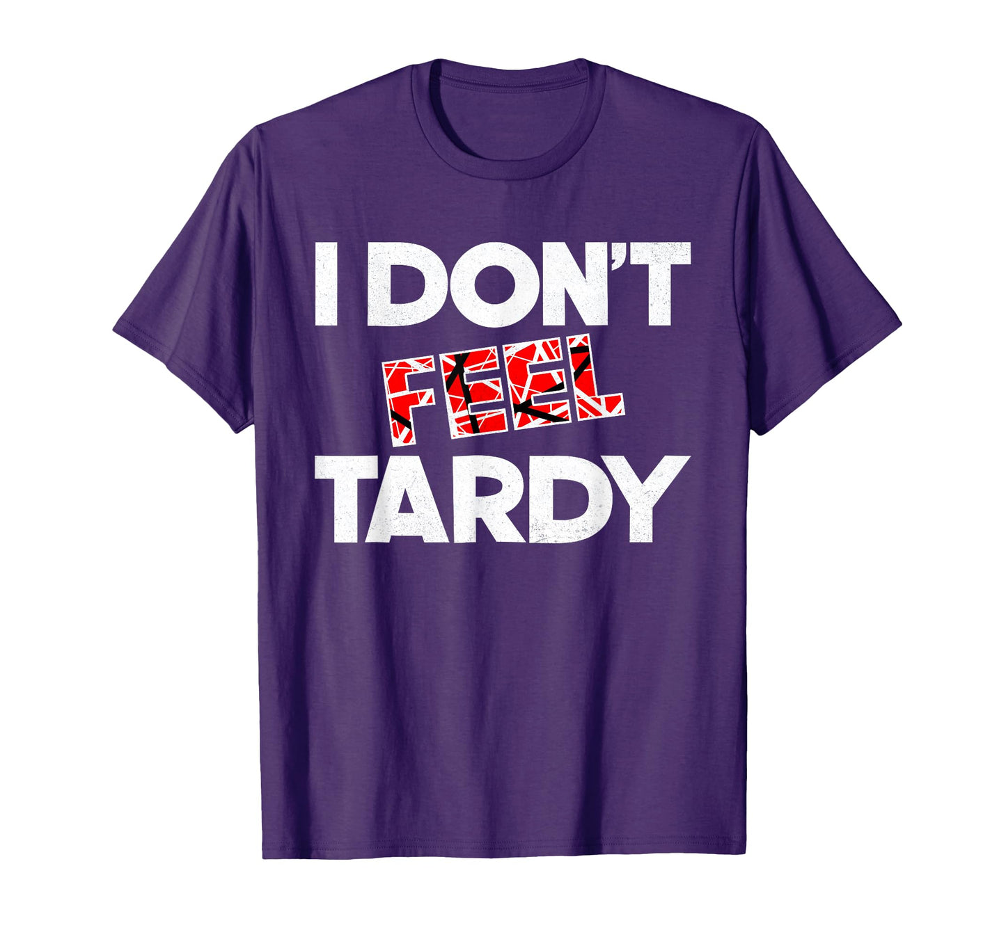 Vintage I Don't Feel Tardy Classic Rock Music Graphic T-Shirt