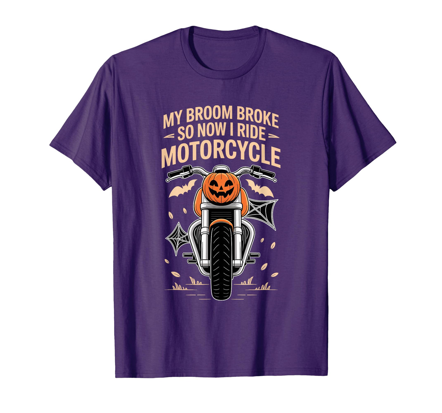 My Broom Broke So Now I Ride Motorcycles Funny Halloween T-Shirt