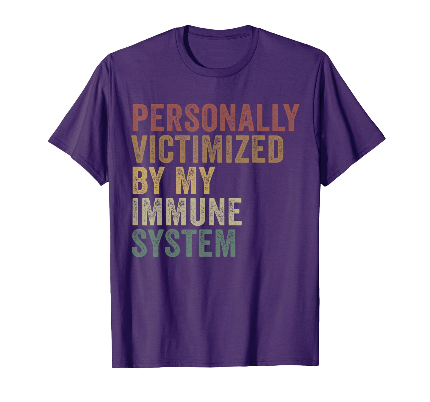 Personally Victimized By My Immune System Funny Autoimmune T-Shirt