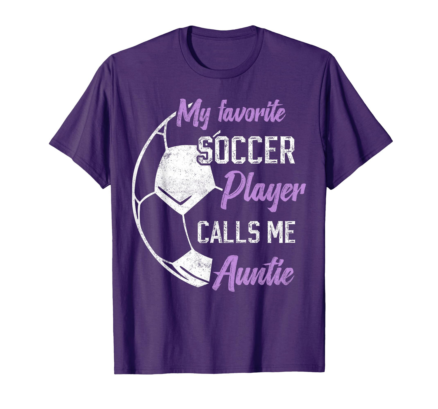 My Favorite Soccer Player Calls Me Auntie Soccer aunt T-Shirt