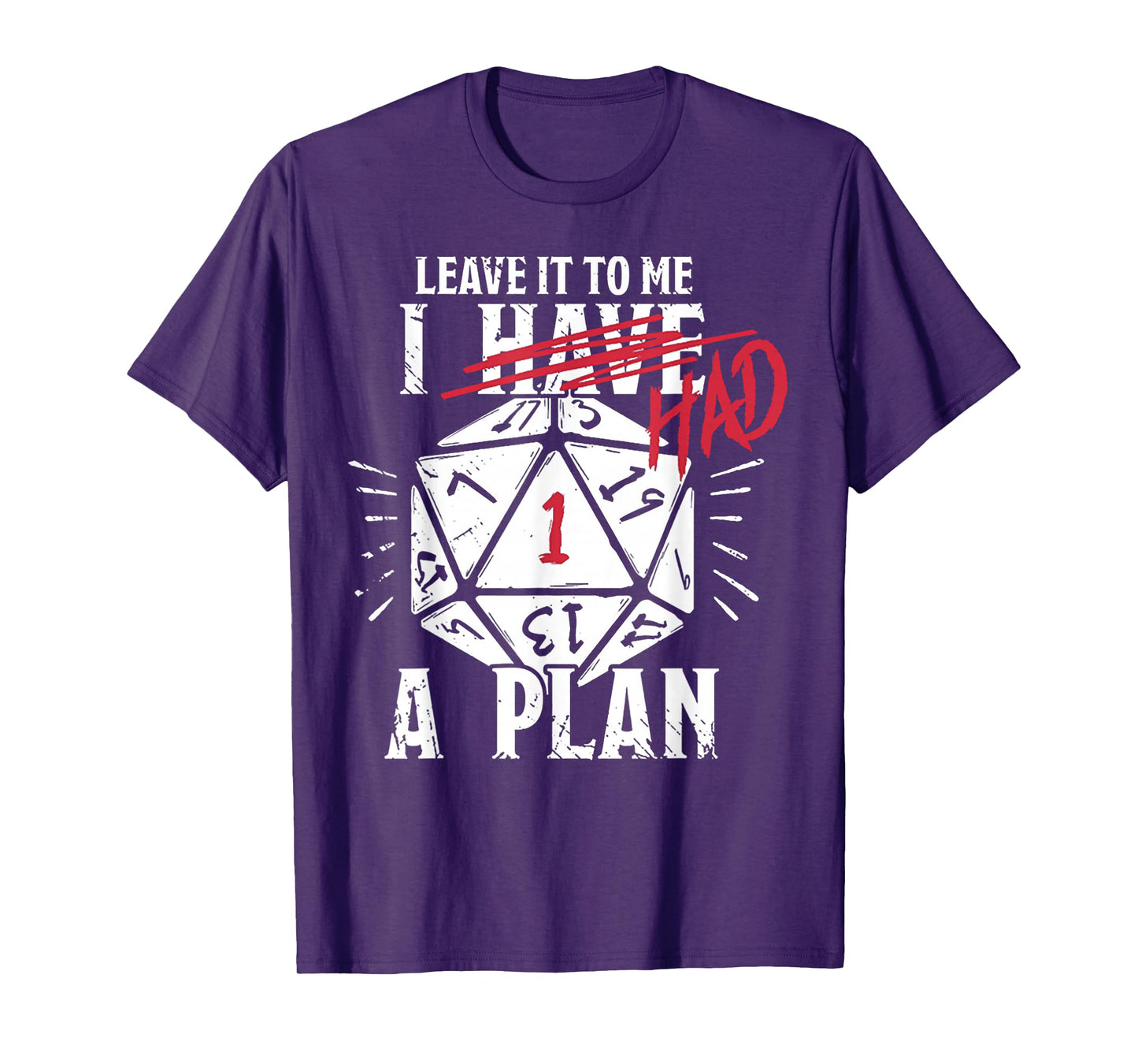 Leave It To Me I Had A Plan T-Shirt