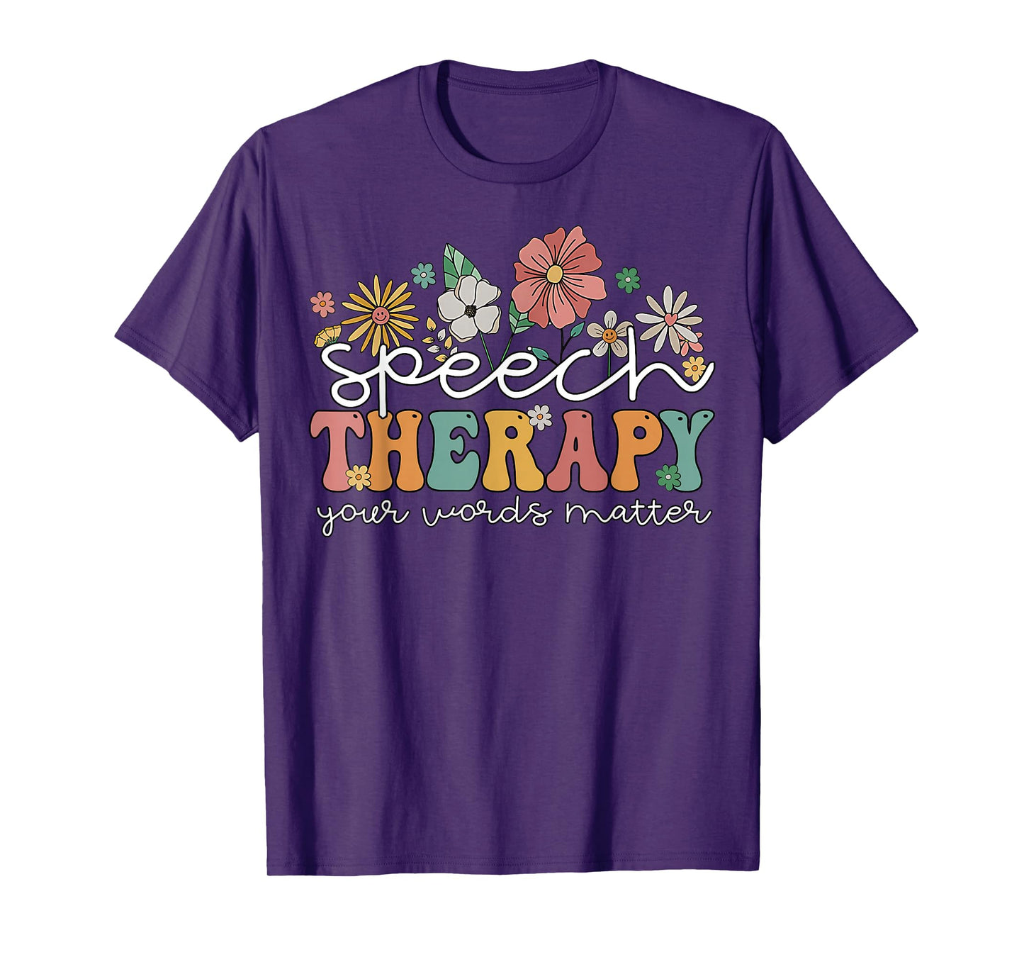 Floral Speech Therapy Your Words Matter Language Pathologist T-Shirt