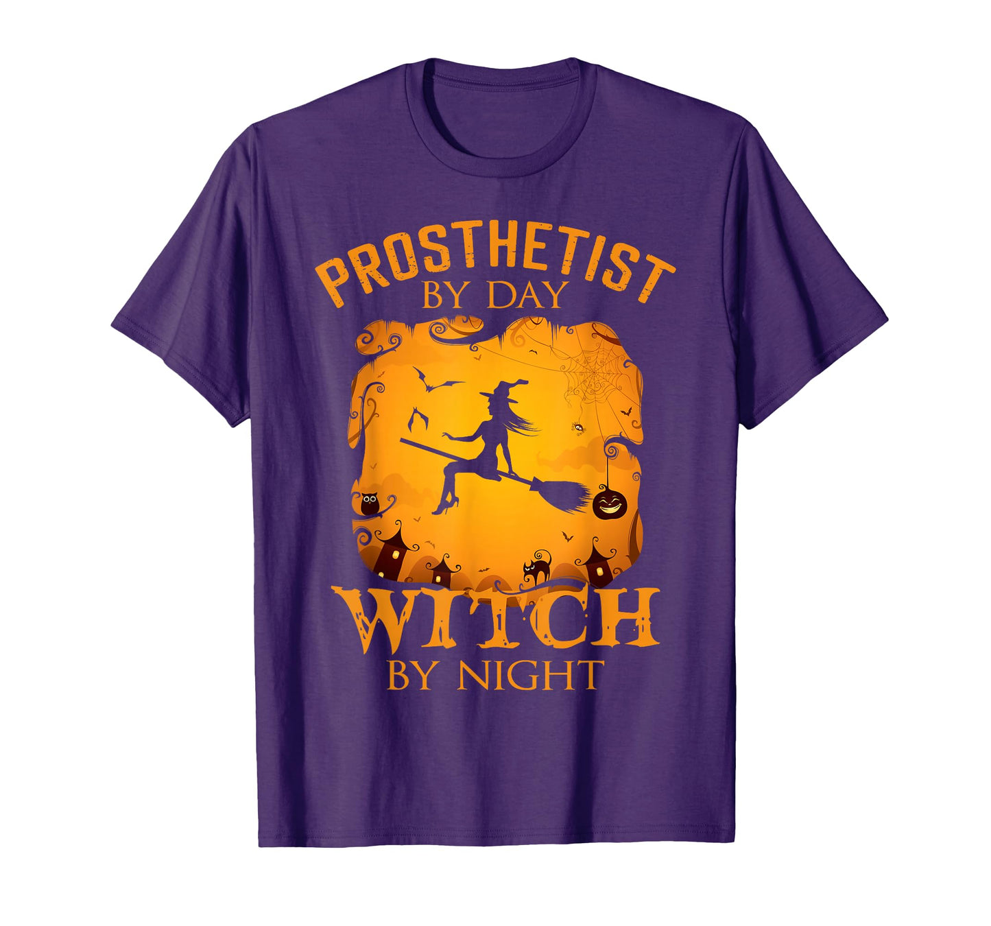 Prosthetist by Day Witch by Night Halloween Fun T-Shirt