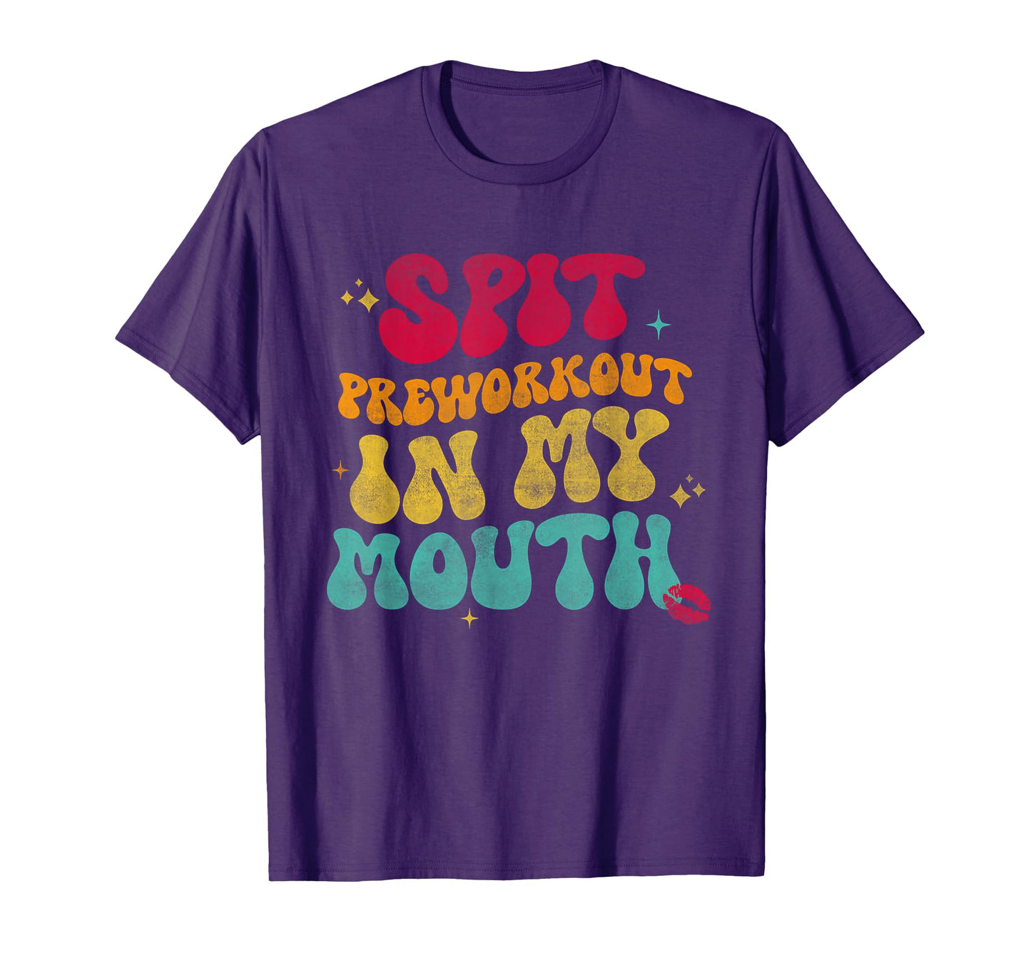 Spit Preworkout In My Mouth Funny Mens Womens T-Shirt