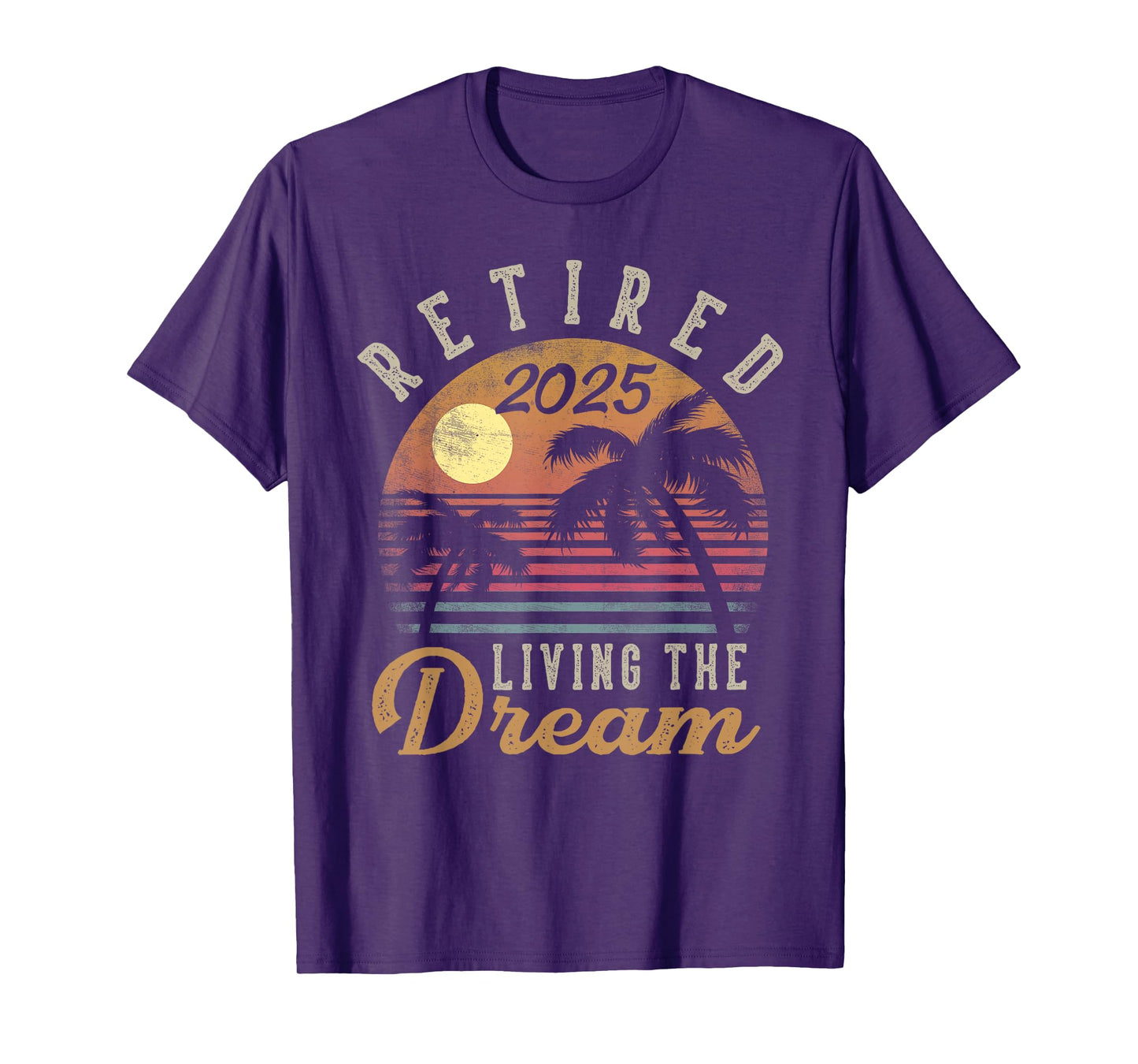 Retired 2025 Living The Dream Retirement Gifts Vintage Beach T-Shirt