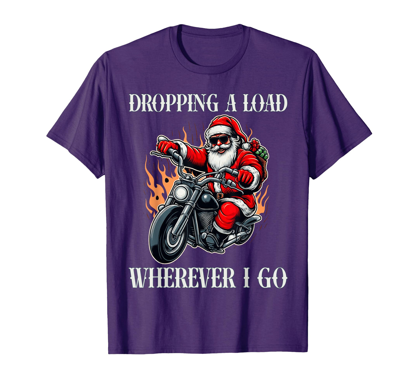 Santa Riding Motorcycle Flames Funny Saying Dropping A Load T-Shirt