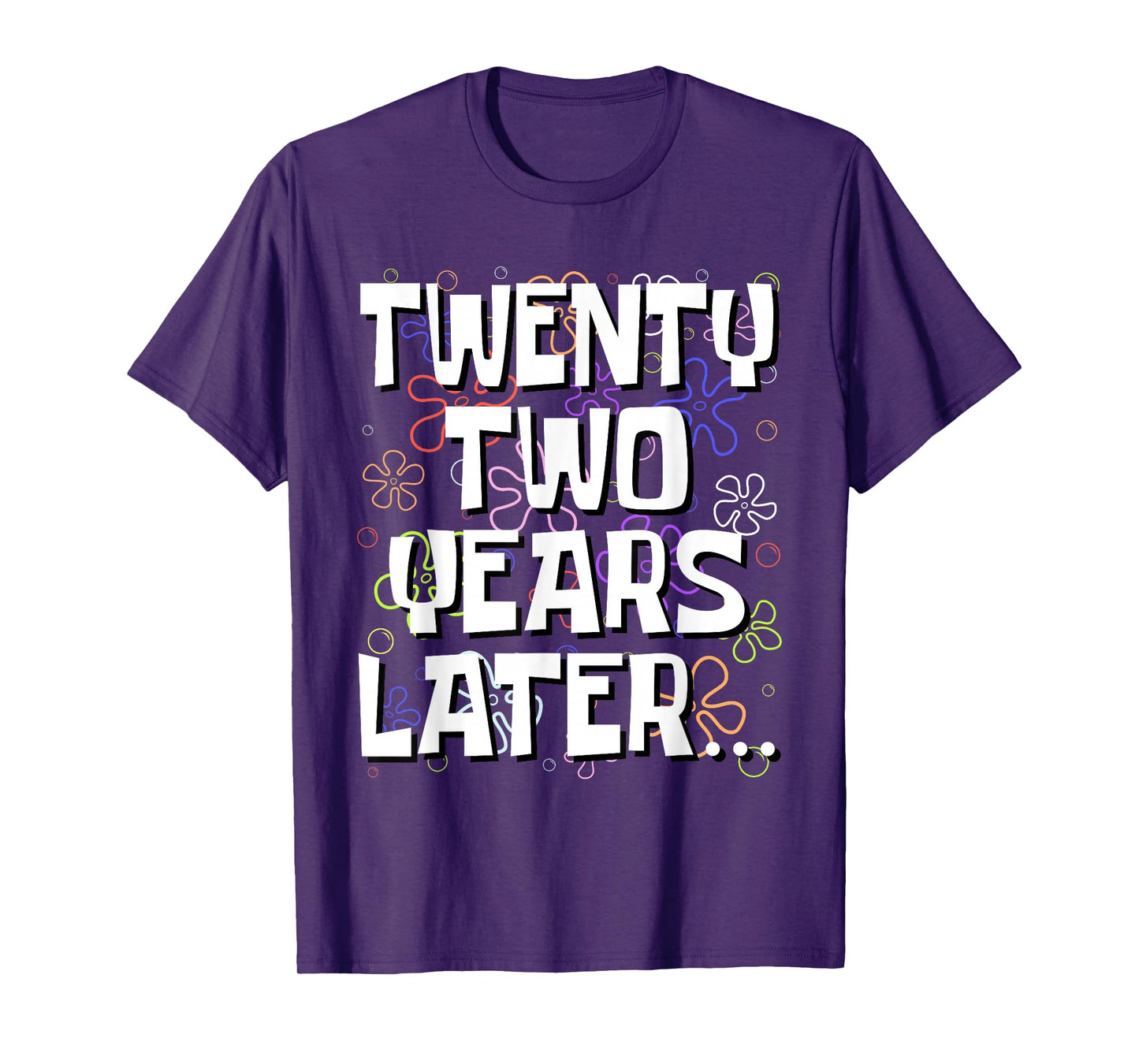 Twenty Two Years Later Funny Meme 22 Year Old 22nd Birthday T-Shirt