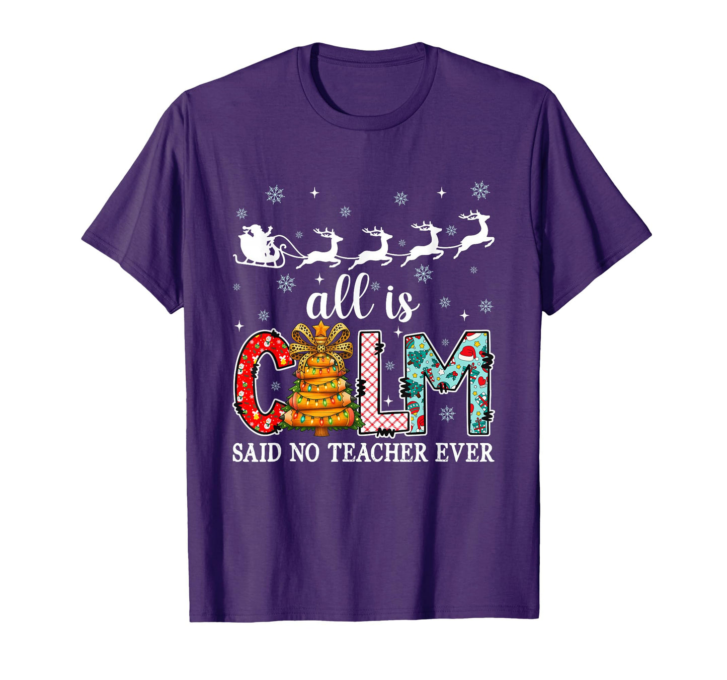 All Calm Said No Teacher Ever Christmas Pencil Xmas Tree T-Shirt