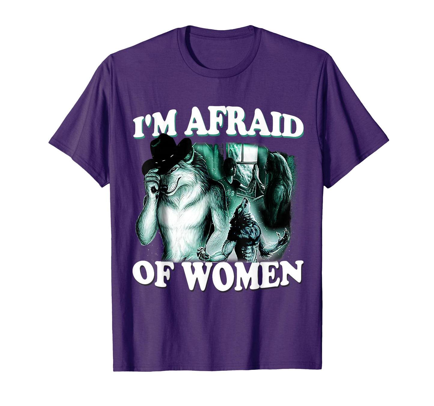 Funny I'm Afraid Of Women Funny Werewolf Wolf Meme Women Men T-Shirt