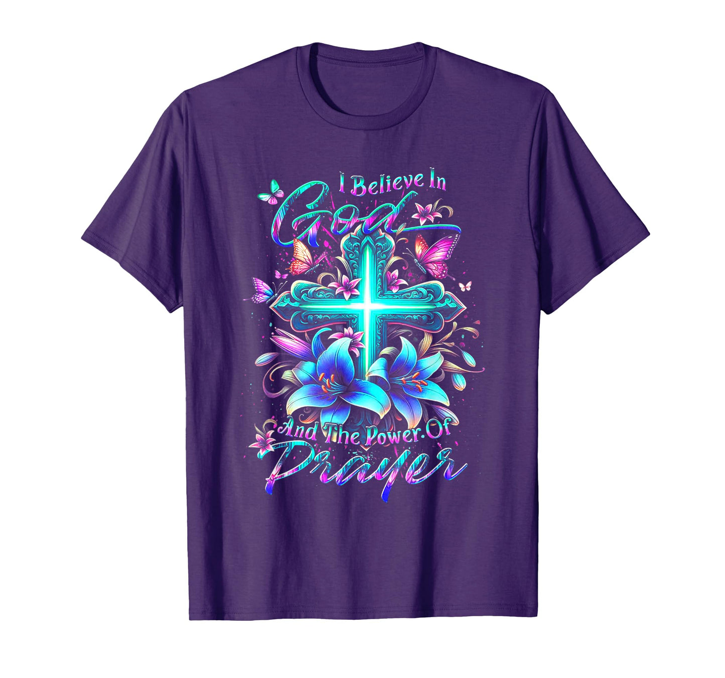 I Believe In God And The Power Of Prayer T-Shirt