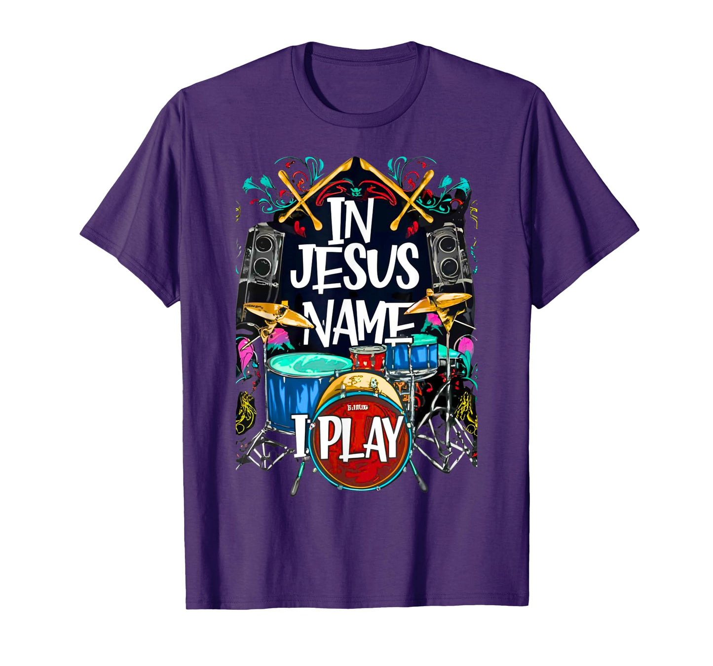 Jesus Name I Play Drums God Drumming Music Christian Drummer T-Shirt