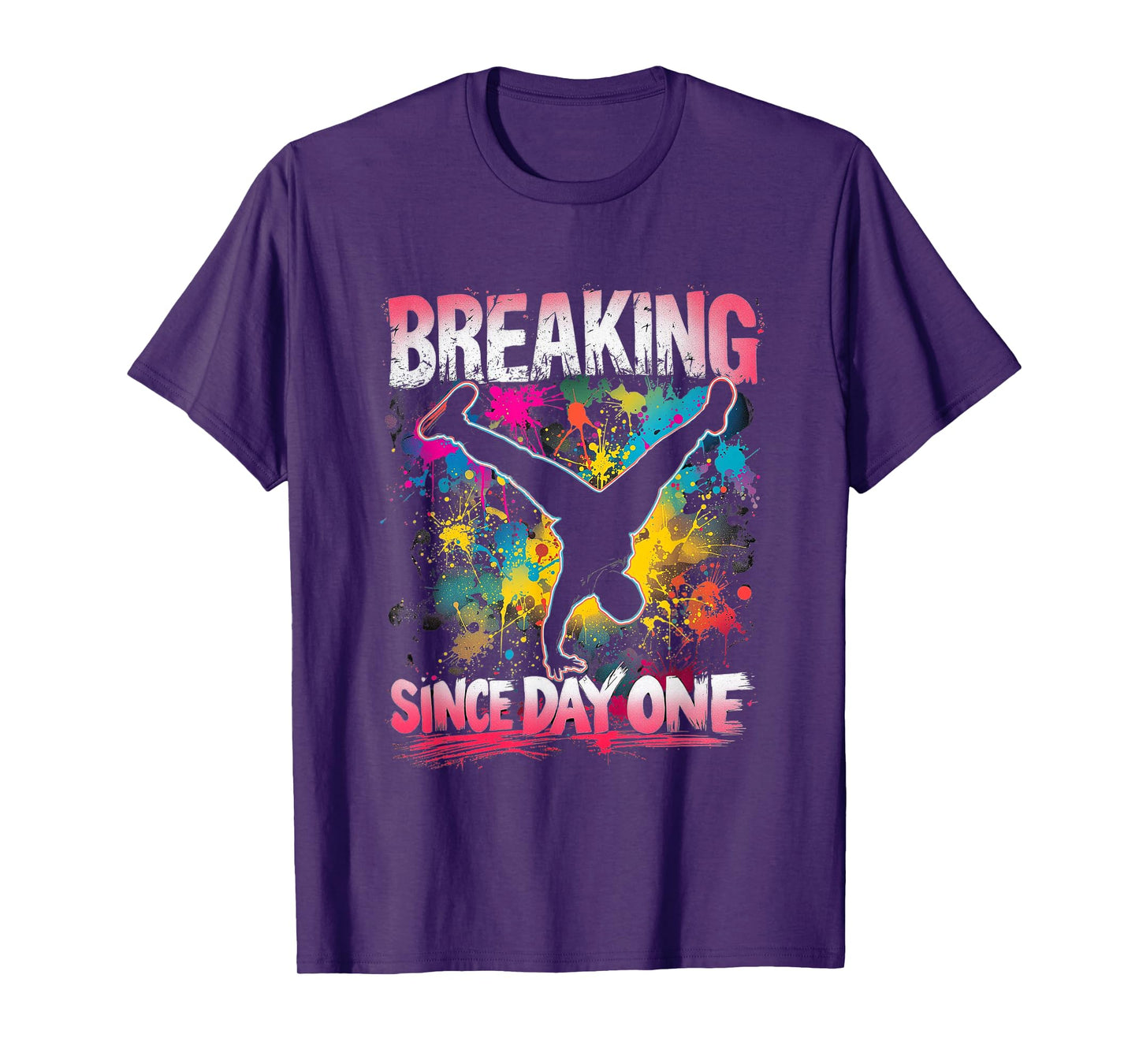 Breaking Since Day One Hip Hop T-Shirt