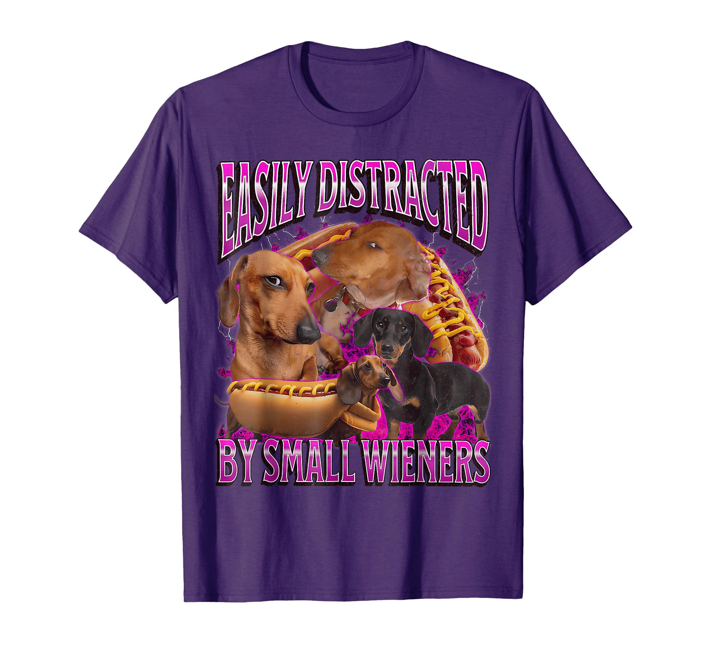 Easily Distracted by Small Wieners Funny Offensive Dachshund T-Shirt