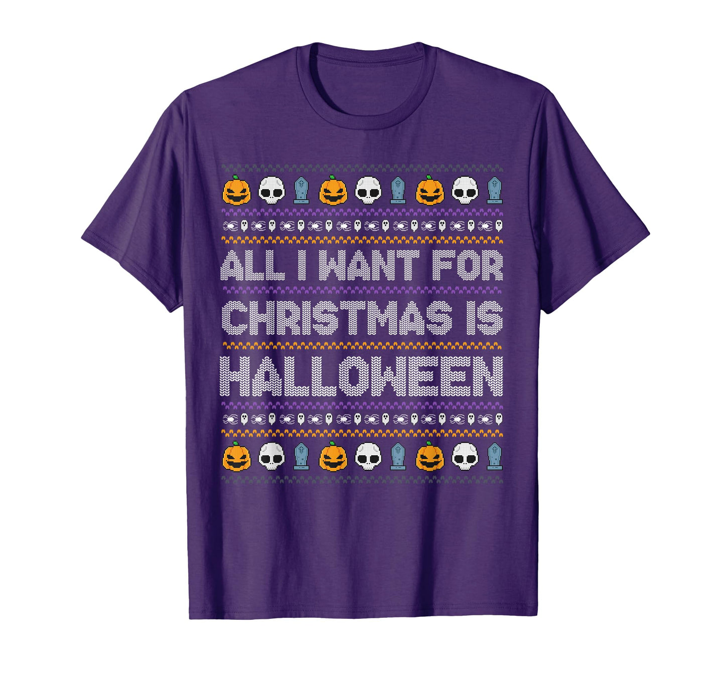All I Want for Christmas is Halloween Ugly Xmas Sweater T-Shirt