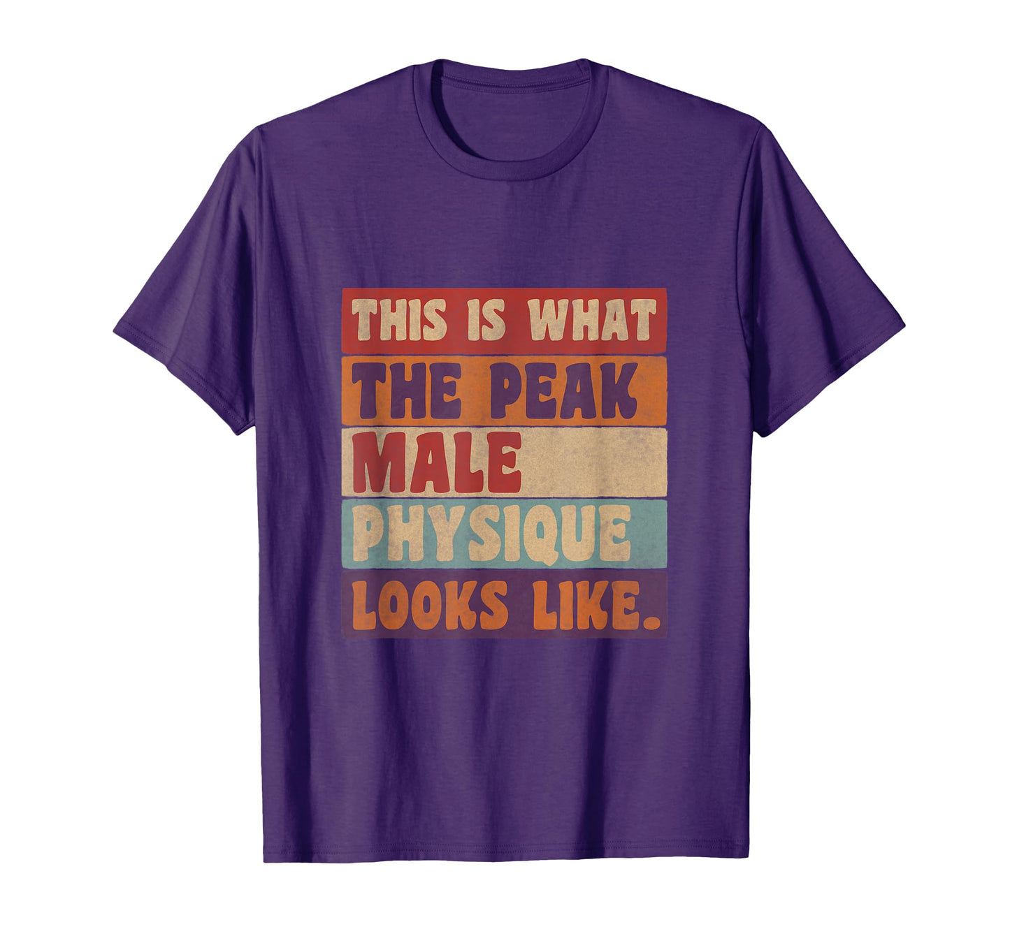 Mens This Is What a Peak Male Physique Looks Like T-Shirt