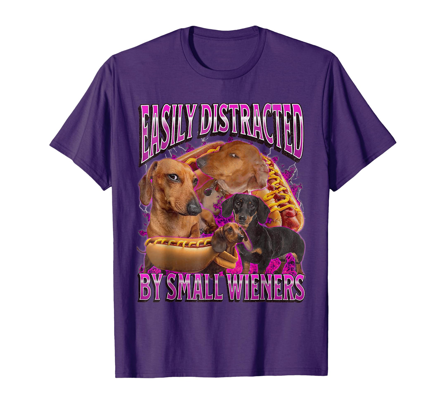 Easily Distracted by Small Wieners Funny Offensive Dachshund T-Shirt