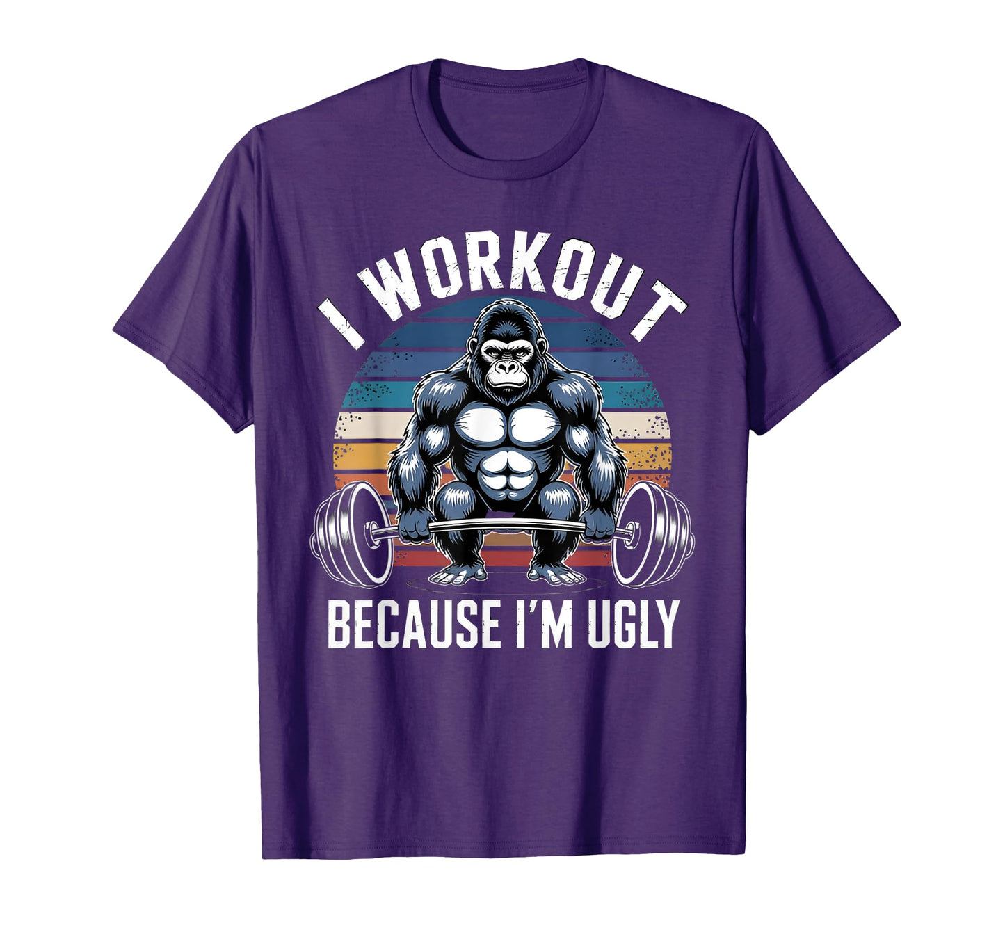 I Workout Because I'm Ugly Funny Saying Workout Gym Vintage T-Shirt