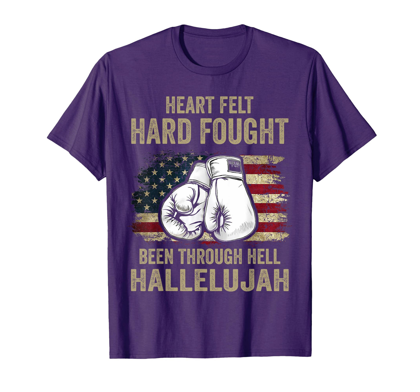 Heartfelt Hard Fought Been Through Hell Hallelujah T-Shirt