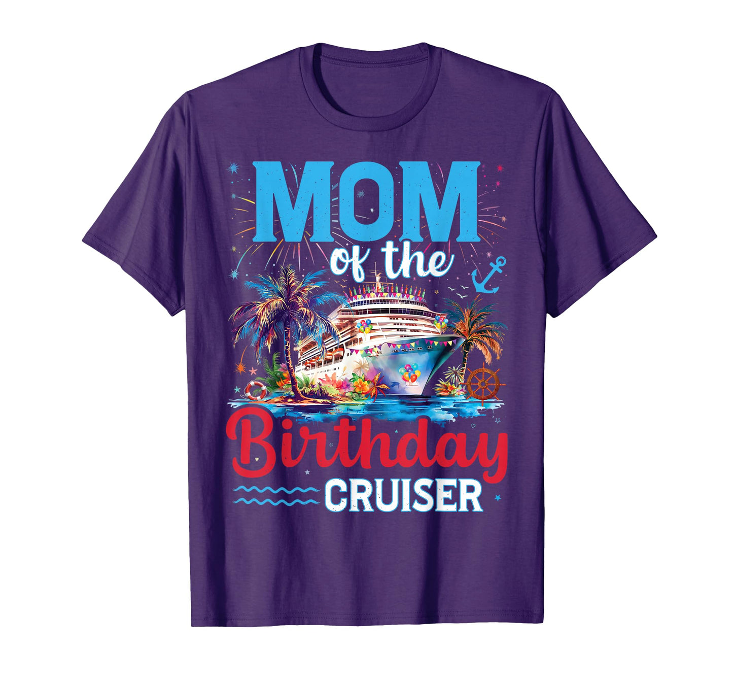 Mom Of The Birthday Cruiser Funny Cruise Birthday Trip T-Shirt