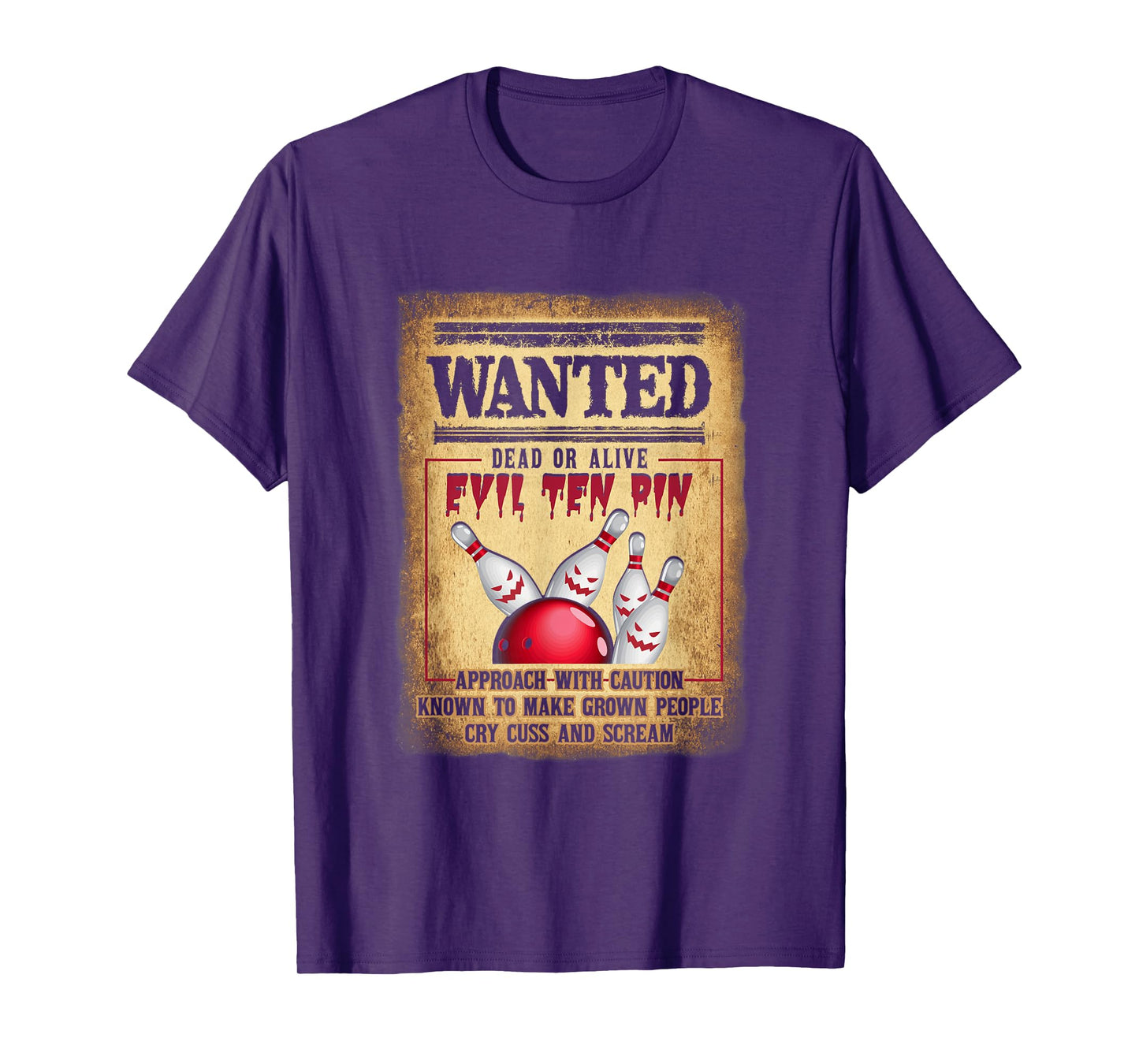 Bowler 10 Funny Bowling Wanted Dead O r Alive Evil Ten Pin T-Shirt