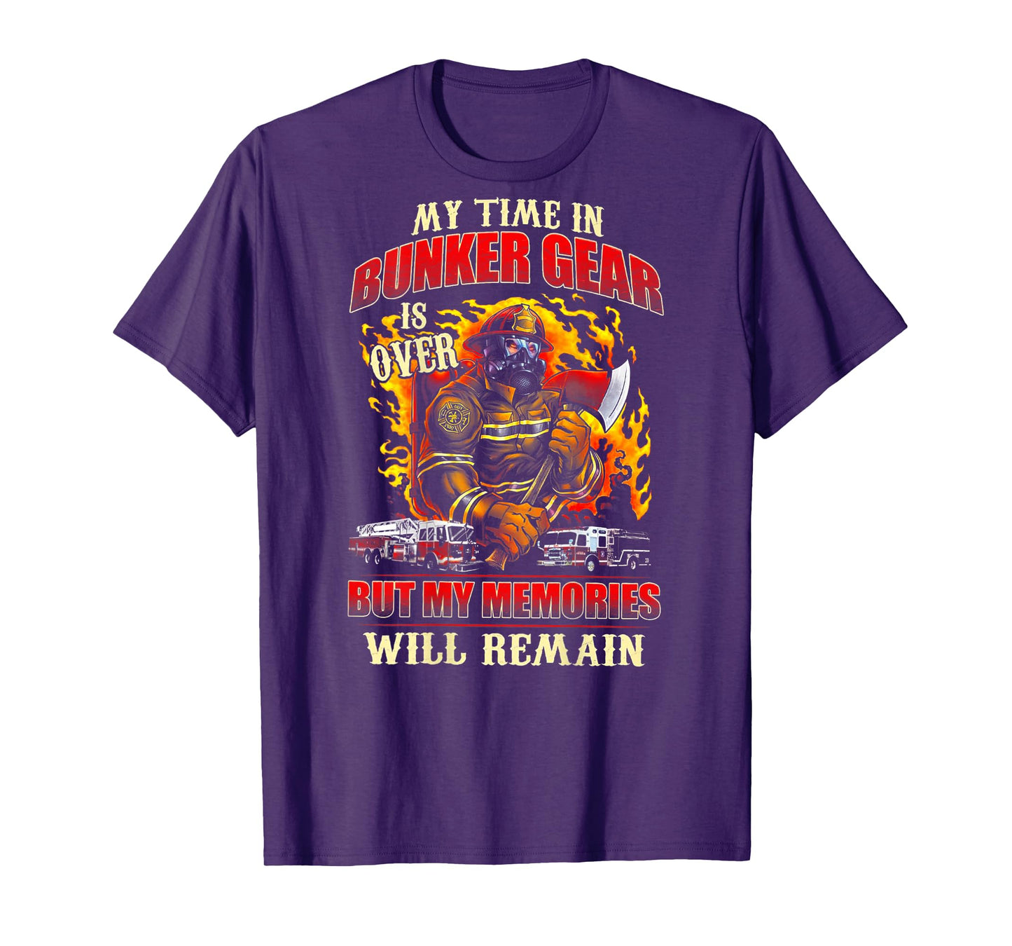 Retired Firefighter My Time In Bunker Gear Is Over (on back) T-Shirt