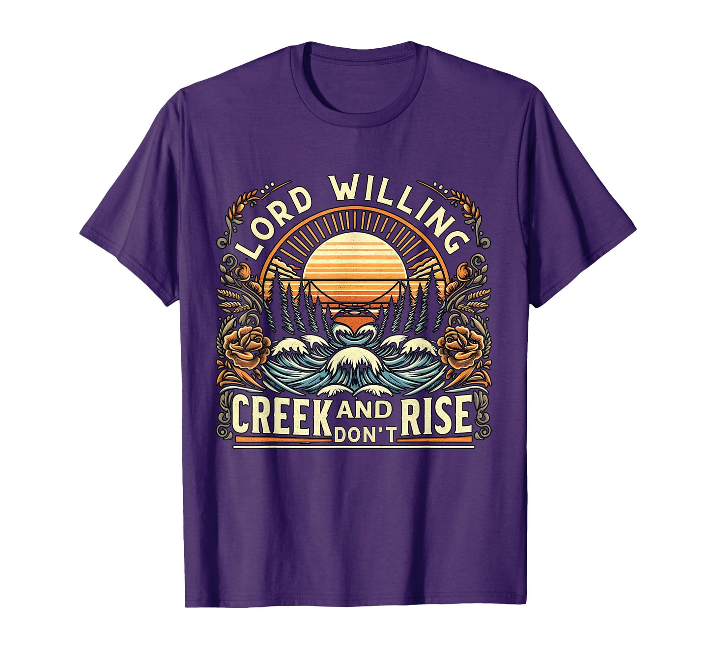 Lord Willing and the Creek Don't Rise Country Jesus T-Shirt